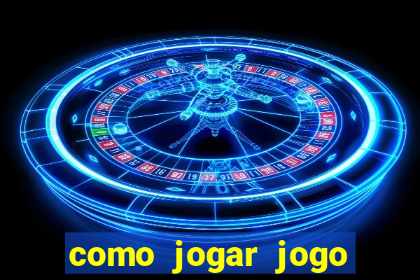 como jogar jogo sem abaixar