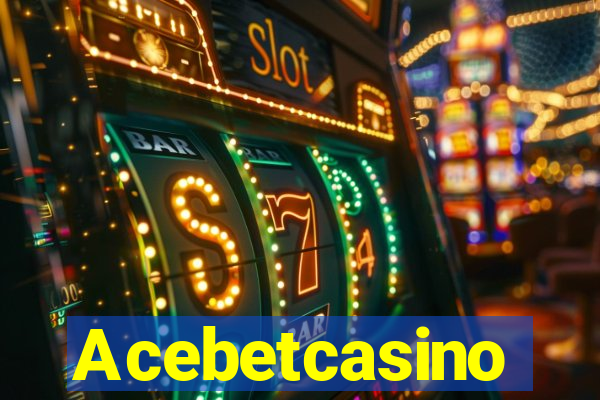 Acebetcasino