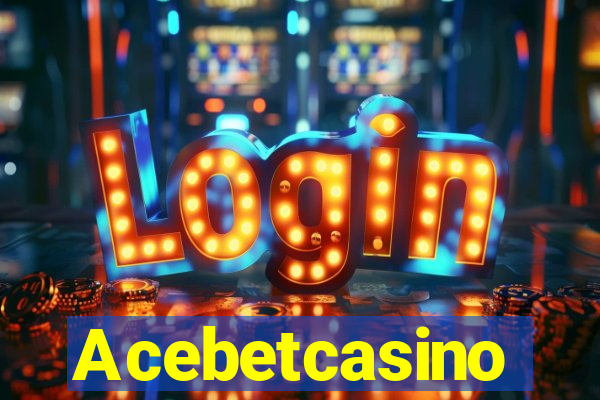 Acebetcasino