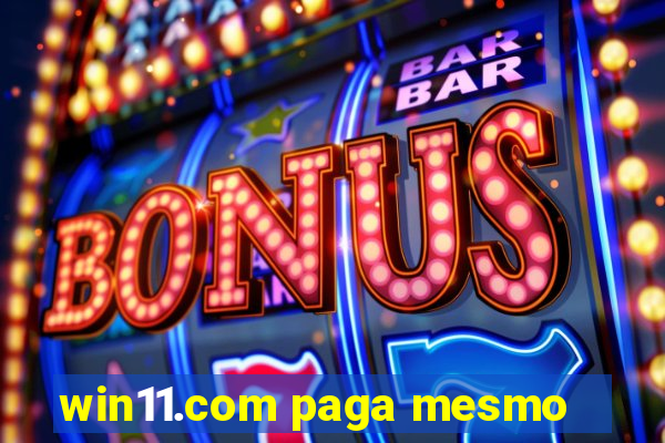 win11.com paga mesmo