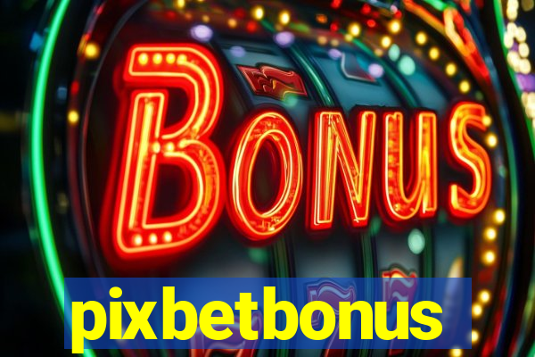 pixbetbonus