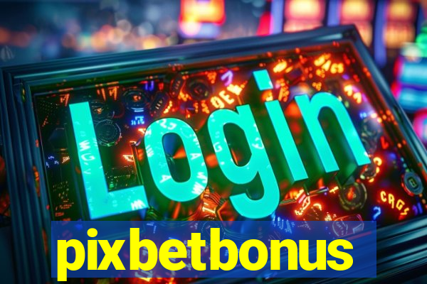 pixbetbonus