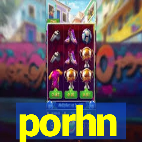 porhn