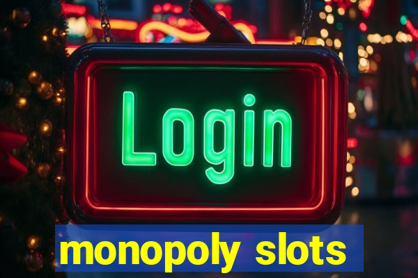 monopoly slots