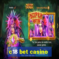 c18 bet casino