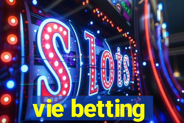 vie betting