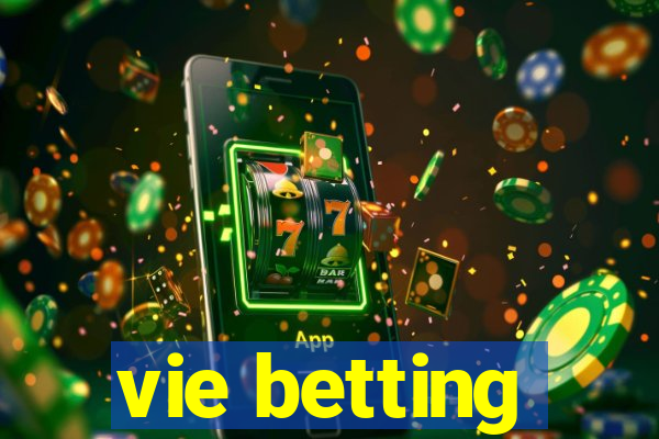 vie betting