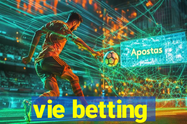 vie betting