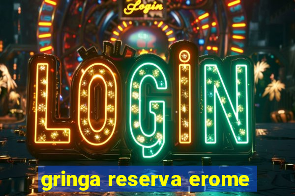 gringa reserva erome