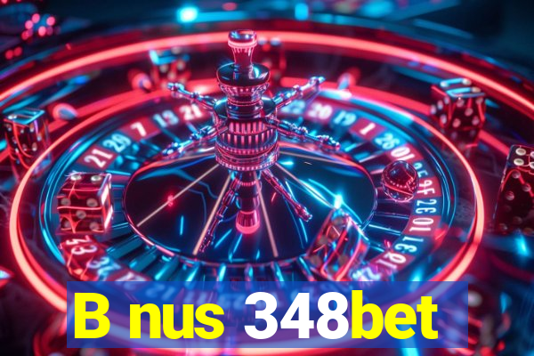 B nus 348bet