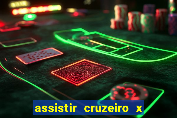 assistir cruzeiro x corinthians ao vivo gratis