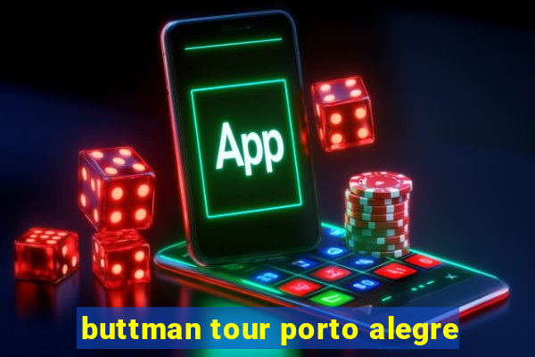 buttman tour porto alegre