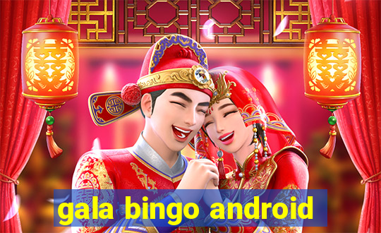 gala bingo android