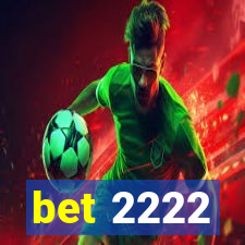 bet 2222