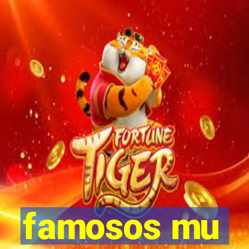 famosos mu