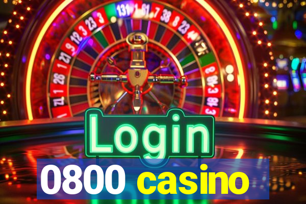 0800 casino