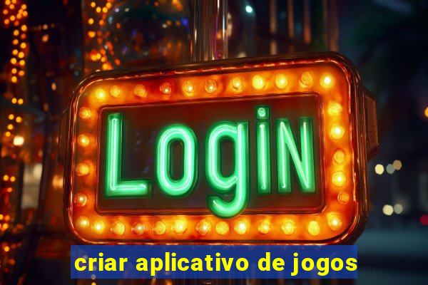 criar aplicativo de jogos