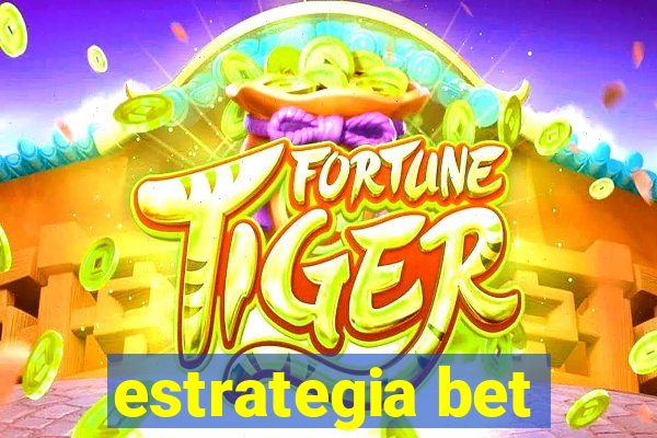 estrategia bet