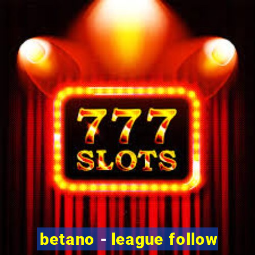 betano - league follow