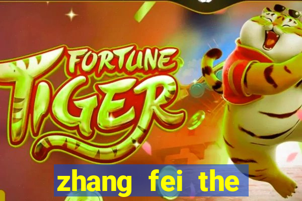 zhang fei the abandoned son