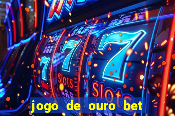 jogo de ouro bet código promocional