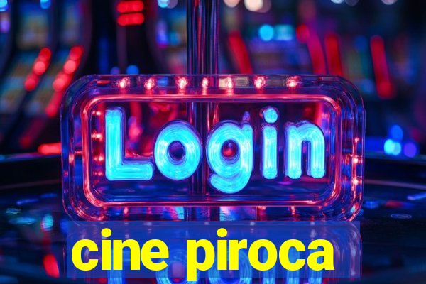 cine piroca