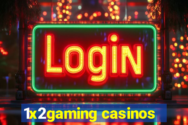 1x2gaming casinos