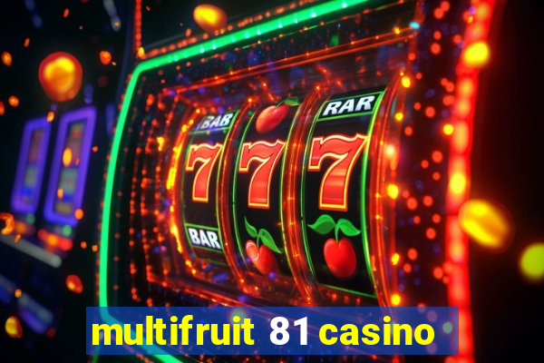 multifruit 81 casino