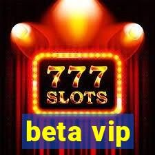 beta vip