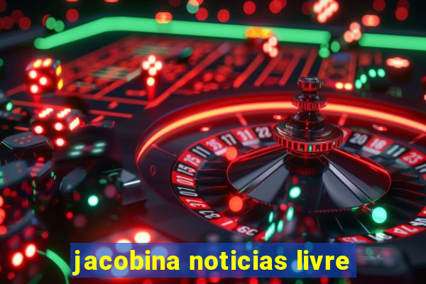 jacobina noticias livre