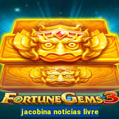 jacobina noticias livre