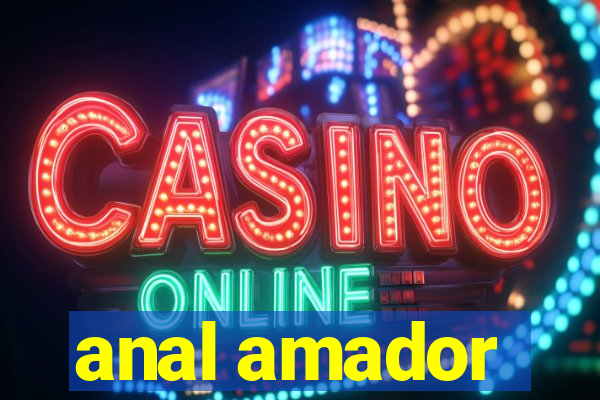 anal amador