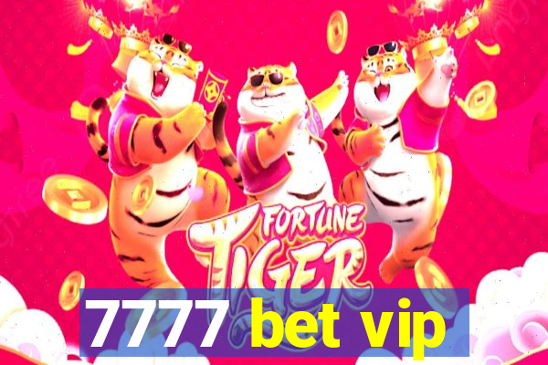 7777 bet vip