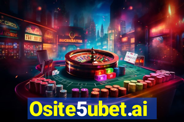 Osite5ubet.ai