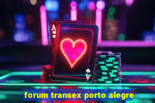 forum transex porto alegre