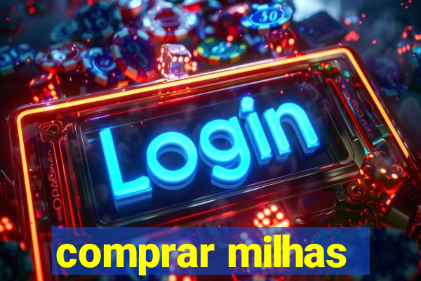 comprar milhas