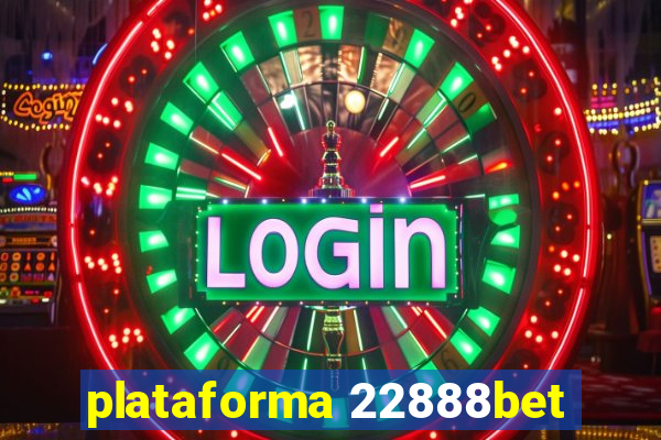 plataforma 22888bet