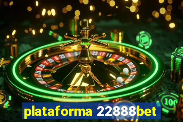 plataforma 22888bet