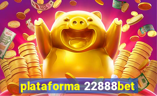 plataforma 22888bet