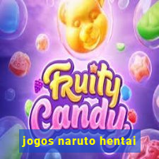 jogos naruto hentai