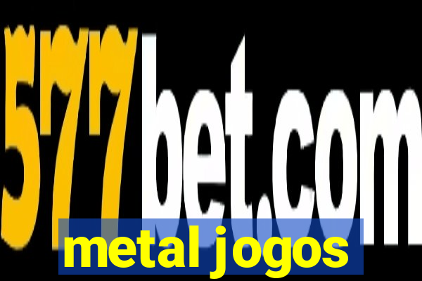 metal jogos