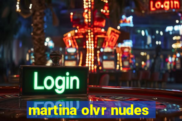 martina olvr nudes