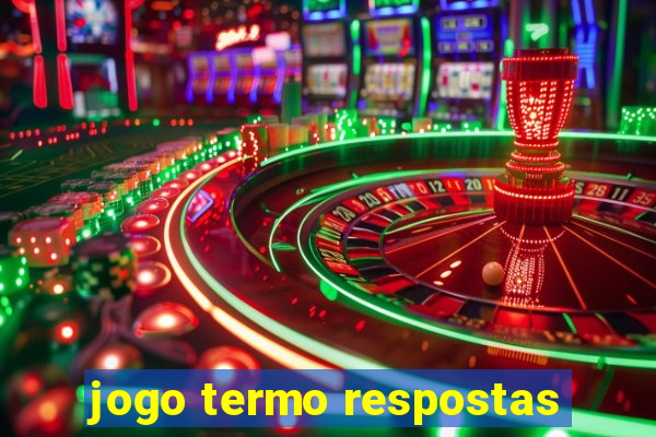 jogo termo respostas