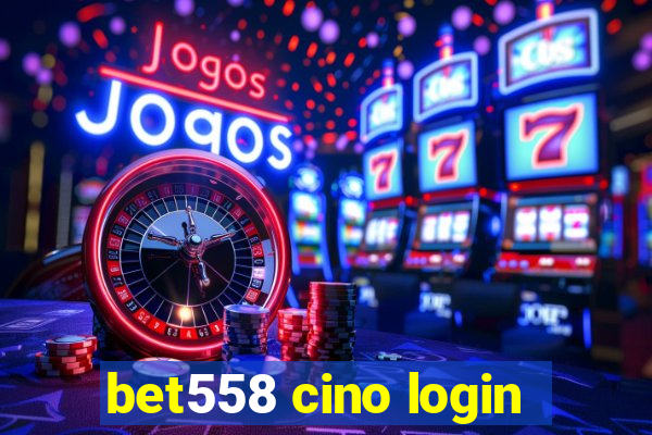 bet558 cino login