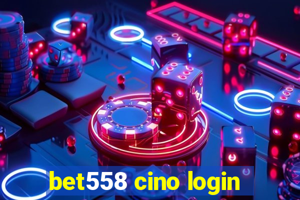 bet558 cino login