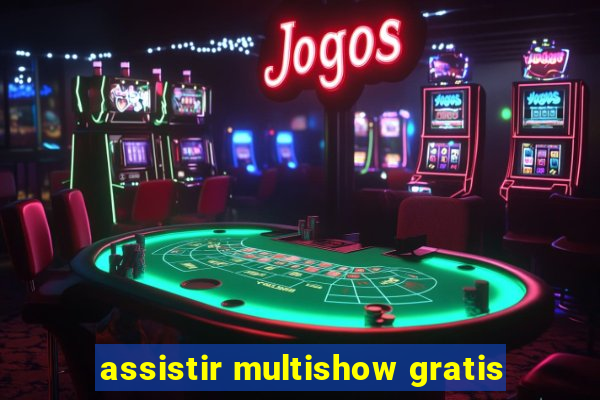 assistir multishow gratis