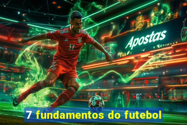 7 fundamentos do futebol