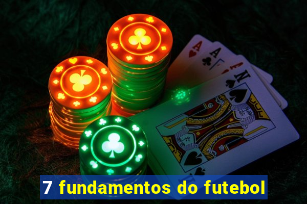 7 fundamentos do futebol