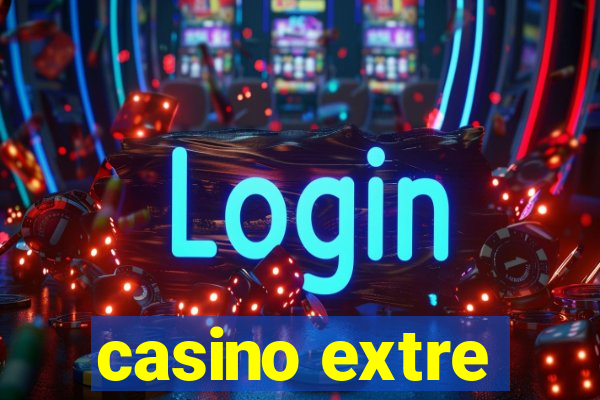 casino extre