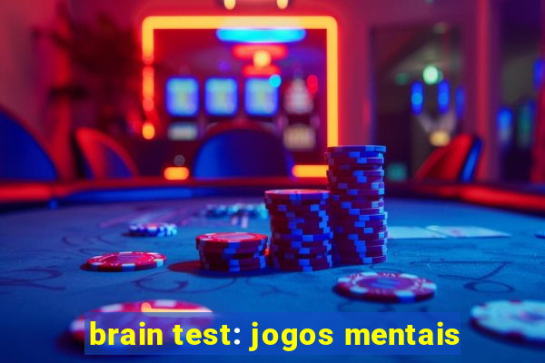 brain test: jogos mentais